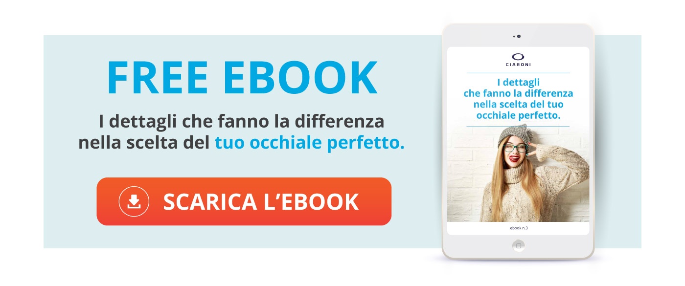Scarica i nostri consigli sull'occhiale perfetto per te!